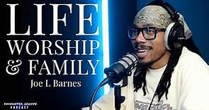 Life, Worship and Family: Interview with Joe L Barnes