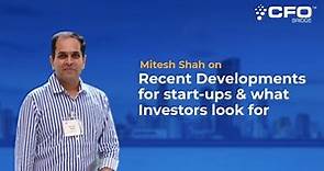 Mitesh Shah (Founder - IP Ventures) on 'Recent Developments for Start-ups & What Investors Look For'