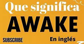 🔵 Qué significa AWAKE en ESPAÑOL Lista de verbos irregulares y regulares en ingles y español