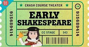 Straight Outta Stratford-Upon-Avon - Shakespeare's Early Days: Crash Course Theater #14