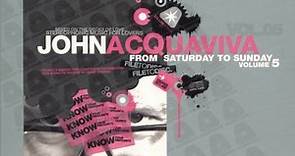 John Acquaviva - From Saturday To Sunday Volume 5