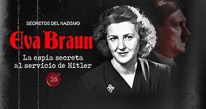 EVA BRAUN, la espía secreta al servicio de Hitler | #26Historia