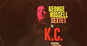 The George Russell Sextet - George Russell Sextet In K.C.
