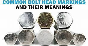 Bolt Head Markings: What do they mean? | Fasteners 101