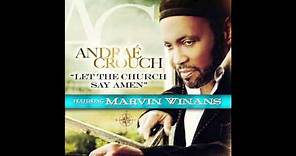 Andrae Crouch - Let The Church Say Amen