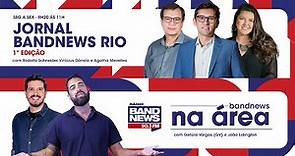 | AO VIVO | Jornal BandNews Rio - 1ª Edição e BandNews Na Área (27/11/23)