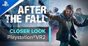 After the Fall - Closer Look | PS VR2 Games