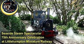 Littlehampton Miniature Railway 75th Anniversary Celebration [Seaside Steam Spectacular]