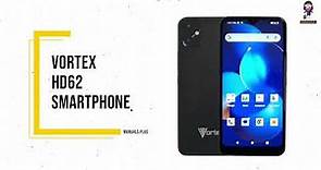 Vortex HD62 Smartphone User Guide | Everything You Need to Know