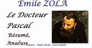 BAC - Émile ZOLA, Le Docteur Pascal, Résumé, Analyse