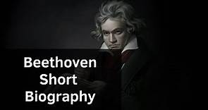 Beethoven - Short Biography