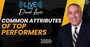 Live With David Lewis: Common Attributes of Top Performers