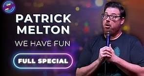 Patrick Melton : We Have Fun - Full Special (Stand Up Comedy)