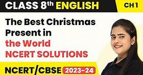 Class 8 English Chapter 1 | The Best Christmas Present in the World NCERT Solutions