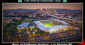 BMO Stadium (Banc of California Stadium) - Los Angeles FC - The World Stadium Tour