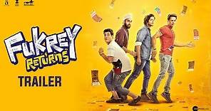 Fukrey Returns | Trailer | Pulkit Samrat | Varun Sharma | Manjot Singh | Ali Fazal | Richa Chadha