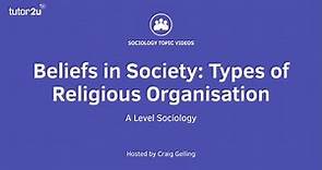 Types of Religious Organisation | Beliefs in Society | A-Level Sociology