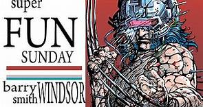 BARRY WINDSOR SMITH - WEAPON X - SUPER FUN SUNDAY!!