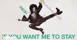 Sly & The Family Stone - If You Want Me To Stay (Audio)