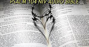 PSALM 104 NIV AUDIO BIBLE (with text)