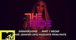 The Ride: Jennifer Lopez - Parte Prima (riassunto)