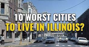 10 Worst Towns to Live in Illinois