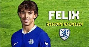 JOAO FELIX - Welcome to Chelsea - Unreal Skills, Goals & Assists - 2023