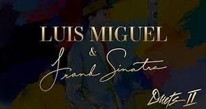 Luis Miguel & Frank Sinatra - Duets II