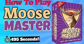 How To Play Moose Master