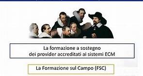 La Formazione sul campo (FSC) - Formazione a sostegno dei Provider accreditati ai sistemi ECM