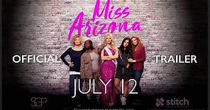 Miss Arizona Trailer 2 In Theaters July 12