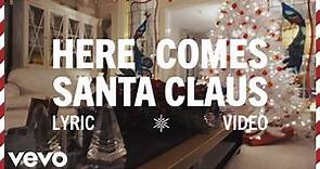 Here Comes Santa Claus (Right Down Santa Claus Lane) (Official Lyric Video)