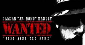 Damian Marley - Wanted (Just Aint The Same)