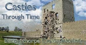 Castles Through Time: Baconsthorpe (Norfolk)