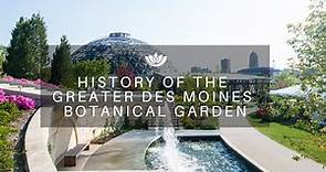 History of the Greater Des Moines Botanical Garden