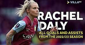 Rachel Daly | All Goals and Assists in the 2022/23 Season