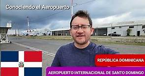 ASÍ ES EL AEROPUERTO INTERNACIONAL DE SANTO DOMINGO - REPÚBLICA DOMINICANA 🇩🇴 / RECORRIDO COMPLETO✈️