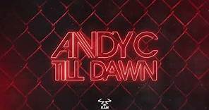 ANDY C - Till Dawn