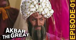 Akbar The Great - Ep 01 - अकबर एक महान - The Mughal Empire