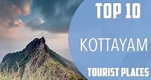 Top 10 Best Tourist Places to Visit in Kottayam | India - English