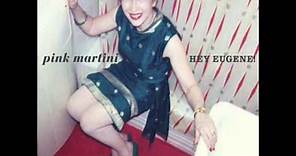 Pink Martini-Hey Eugene FULL ALBUM