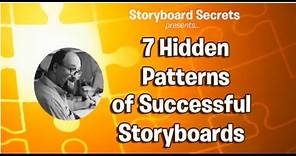 Storyboard Secrets: 7 Hidden Patterns of Successful Storyboards