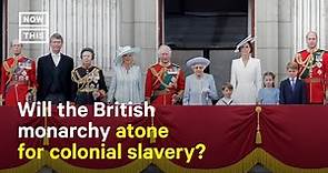 How the Monarchy Can Begin to Answer for Its Legacy of Colonialism
