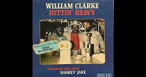 William Clarke - Hittin' Heavy (Full album)