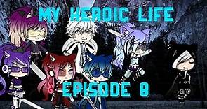 My Heroic Life Episode 8 ( The Final Battle 1 )
