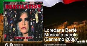 Loredana Bertè - Musica e parole (Sanremo 2008)