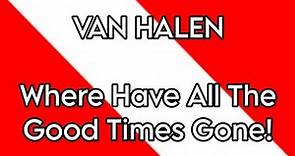 VAN HALEN - Where Have All The Good Times Gone! (Lyric Video)