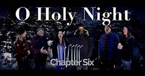 "O Holy Night" by Chapter Six -- a cappella arr. by Stanton Flemons