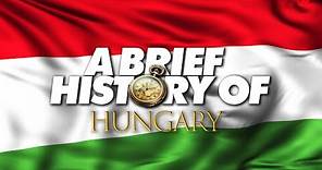 A Brief History of... Hungary