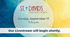 Online Worship St. David's Episcopal Church - Sunday, September 17, 2023